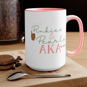 Pinkies and Pearls AKA Tazas de café, 15 oz / Alpha kappa Alpha