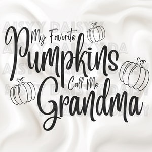 Grandma Fall SVG / PNG/ sublimation, Halloween, nana, granny, pumpkin shirt svg, Thanksgiving svg, SVG files for cricut