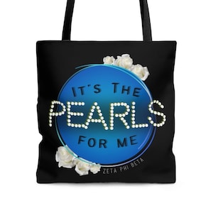 Zeta Phi Beta &quot;It&#39;s the Pearls for me&quot; Tote Bag