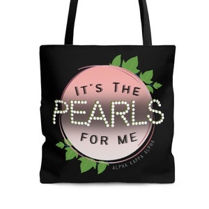AKA &quot;It&#39;s the Pearls for me&quot; Tote Bag