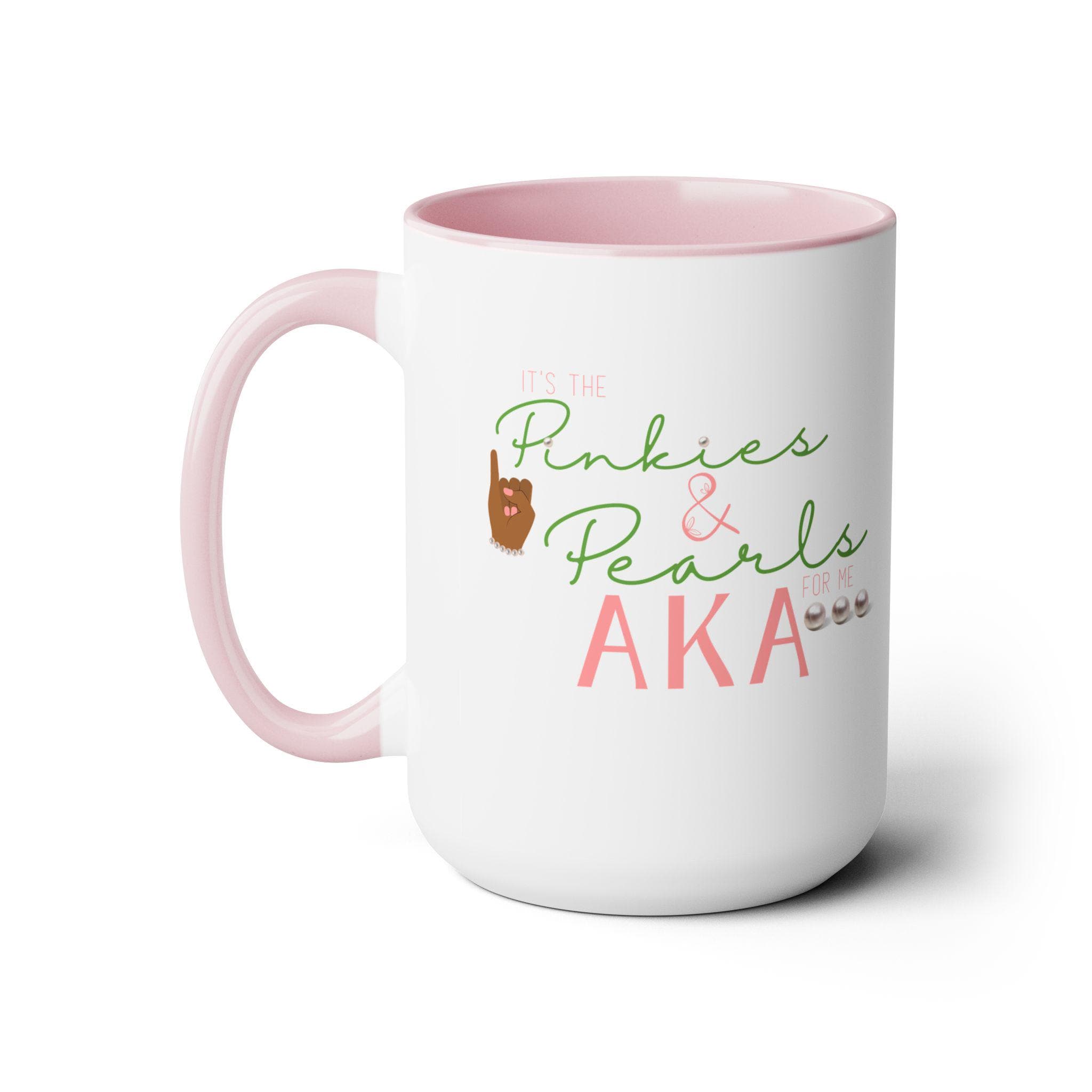Pinkies and Pearls AKA Coffee Mugs, 15oz / Alpha kappa Alpha