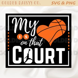 My Heart is on that Court SVG / PNG / Sublimation / Basketball Parent / Mom