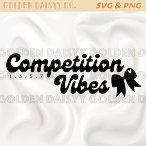 Competition Vibes / Mode / SVG / PNG / Sublimation / Cheer and Dance