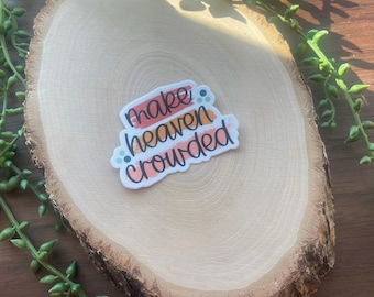 Make Heaven Crowded Sticker: Waterproof Christian Faith Decal