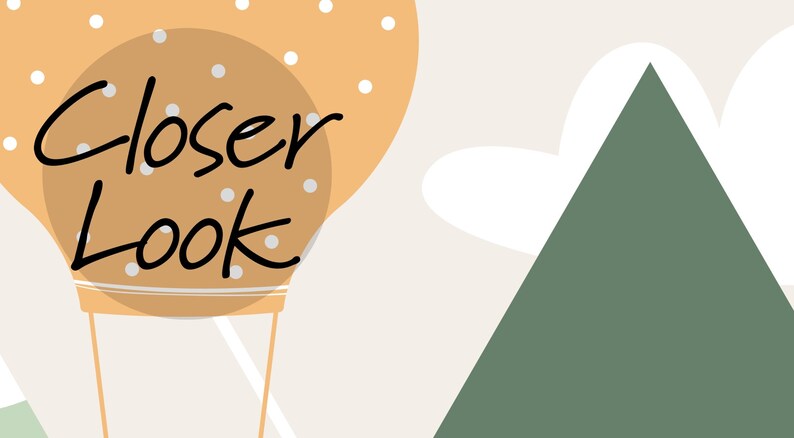 May include: A light brown hot air balloon with white polka dots and the text "Closer Look" in black. The balloon is floating in the air above a green triangle and white clouds.