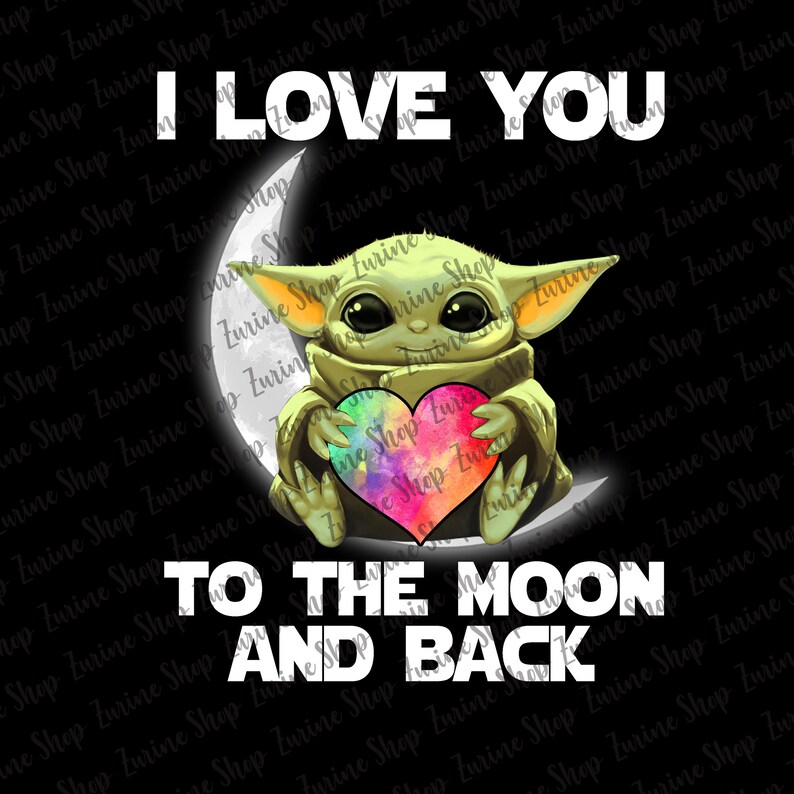 I Love You To The Moon And Back Autism Baby Yoda Mom Star War Sublimated Printing Instant Download Png Printable Digital Print Design Art Collectibles Drawing Illustration Dekorasyonu Net I Love You To The Moon And Back Autism Baby Yoda Mom Star War Sublimated Printing Instant Download Png Printable Digital Print Design Art Collectibles Drawing Illustration Dekorasyonu Net