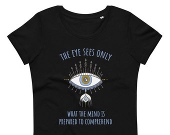 The Eye Sees Only What The Mind Is Prepared To Comprehend Women's fitted eco tee