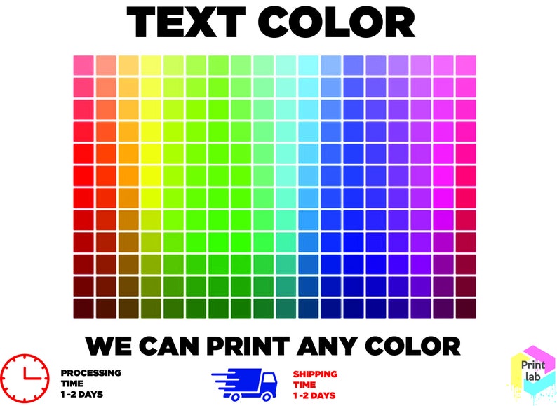 May include: A color chart showing a rainbow of colors in a grid pattern. The text "TEXT COLOR" is at the top of the image. The text "WE CAN PRINT ANY COLOR" is at the bottom of the image.
