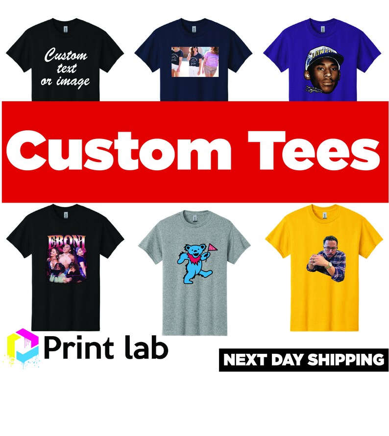 May include: Six different t-shirts with various designs, including a blue t-shirt with a rapper wearing a backwards hat, a gray t-shirt with a blue bear, and a black t-shirt with the text "Custom text or image". The text "Custom Tees" is displayed in large white letters on a red background. The text "Print lab" is displayed in a colorful logo below the t-shirts. The text "NEXT DAY SHIPPING" is displayed in black letters on a white background.