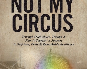 Not My Circus – Limited Edition Hand-Signed Memoir | Inspiring Story of Resilience & Growth