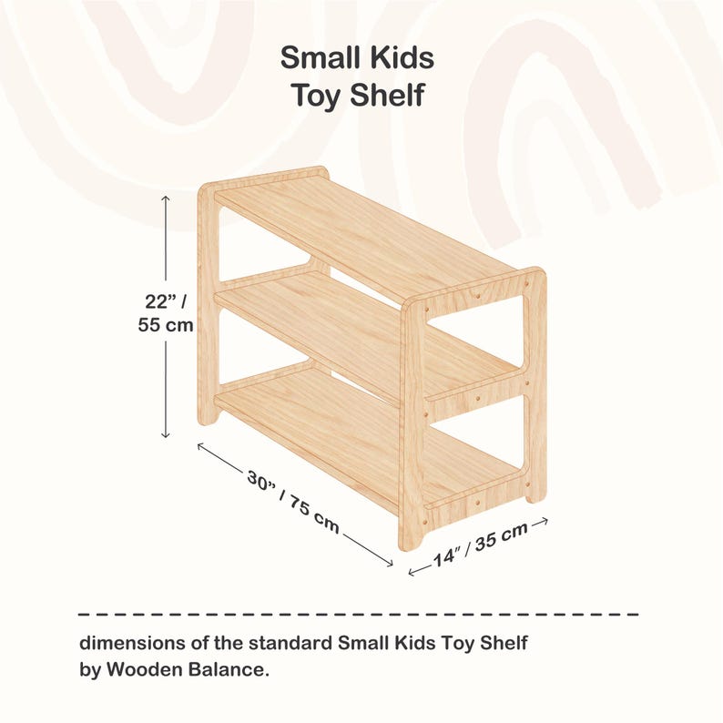 May include: A light-colored wooden toy shelf with three tiers. The shelf is 30 inches long, 22 inches high, and 14 inches deep. The text "Small Kids Toy Shelf" is at the top. Dimensions are provided in inches and centimeters.