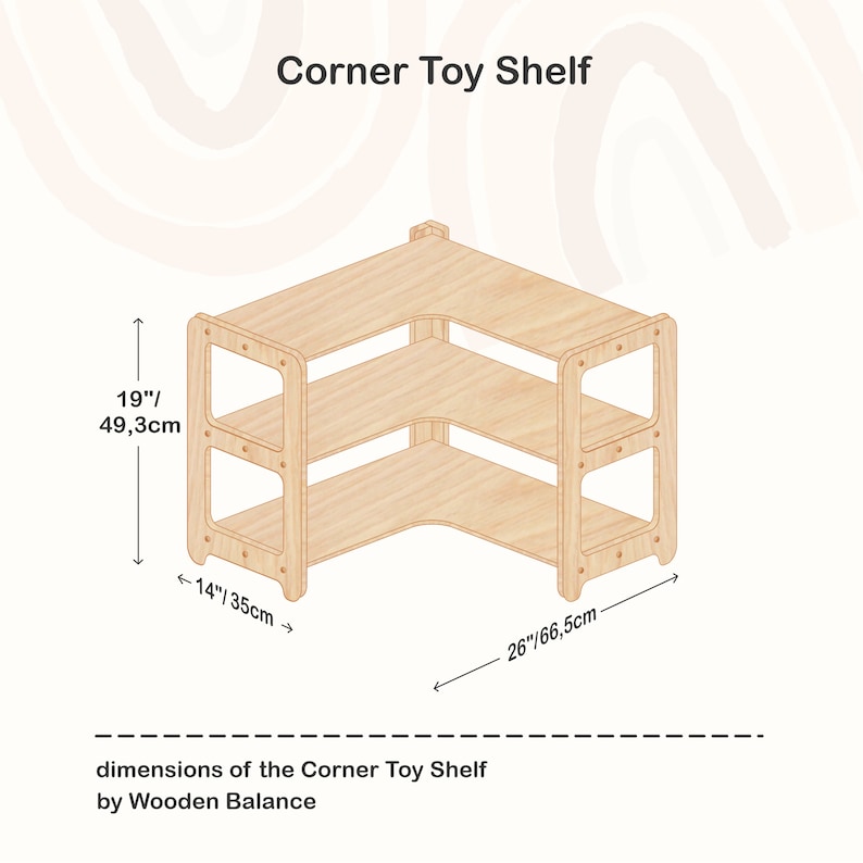 May include: A wooden corner toy shelf with two shelves. The shelf is 19 inches tall, 14 inches wide, and 26 inches long. The shelf is made of natural wood and has a light brown color.