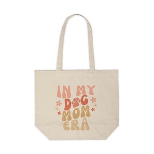In My Dog Mom Era Canvas Shopping Tote | dog mom gifts | reusable bag
