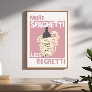 More Spaghetti Less Regretti Poster, Italian Slogan Kitchen Prints, Pasta Prints, Spaghetti Wall Art, Fun Kitchen Slogan Prints