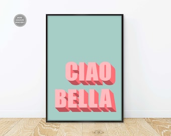 Ciao Bella Print, Ciao Bella Poster, Italian Slogan Poster, Italian Typography Prints, Wall Art Ciao Bella, Wall Decor Ciao Bella