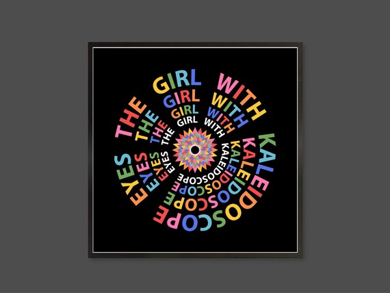 Kaleidoscope Eyes Lyric Print, the Girl With Kaleidoscope