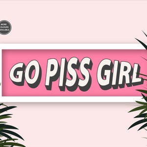 Go Piss Girl Framed Print, Go Piss Girl Meme Print Pink, Bathroom Wall Decor, Trendy Memes Slogans, Go Piss Girl Sign