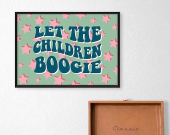 Låt barnen boogie-tryck, Låt barnen boogie-affisch, musikposters för barnrum, David Bowie-inspirerade lyriktryck