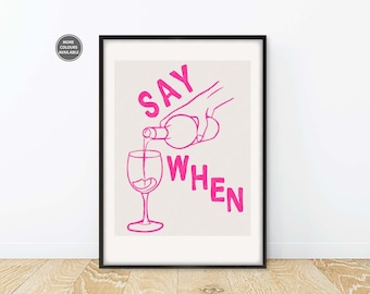 Line Art Wine Poster, Say When Wine Print, Pour The Wine Print, Wine Themed Wall Art, Trendy Kitchen Wall Art, Trendy Wine Wall Art