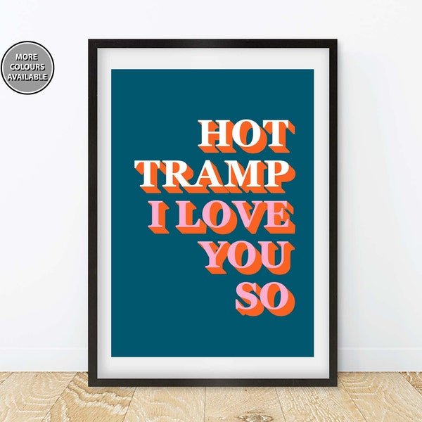 Hot Tramp I Love You So, Rebel Rebel Print, Hot Tramp Bowie Poster, David Bowie Inspired Print, Bowie Lyric Print, Hot Tramp Print