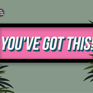 You&#39;ve Got This Framed Print, You&#39;ve Got This Print, Uni Room Decor Positive Prints, Dorm Room Decor Gift, You&#39;ve Got This Sign