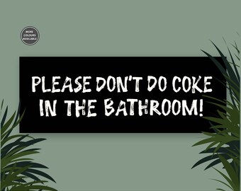 Please Don't Do Coke In The Bathroom Print, Do Coke In The Bathroom Sign, Trendy Bathroom Wall Art, Bathroom Wall Art