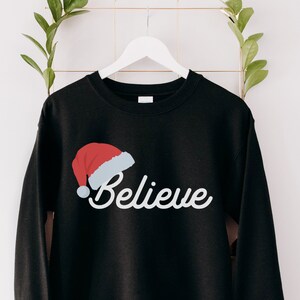 Believe Christmas Sweatshirt - Christmas Believe Shirt - Christmas Party Shirt - Christmas Sweatshirt - Christmas Family Shirt