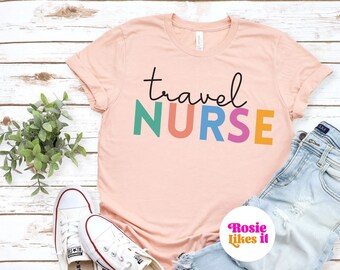 Nurse Graduation Gift Travel Nursing Student Shirt for Traveling Nurse Custom T Shirt for Travel Nurse Birthday T-Shirt for Nurse Holidays