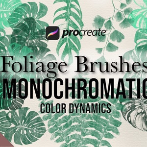 May include: A digital illustration of green foliage with the text "Foliage Brushes Monochromatic Color Dynamics" and the Procreate logo.