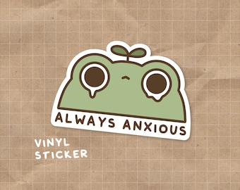 Always Anxious sticker | water bottle skateboard vinyl stickerbomb for laptops