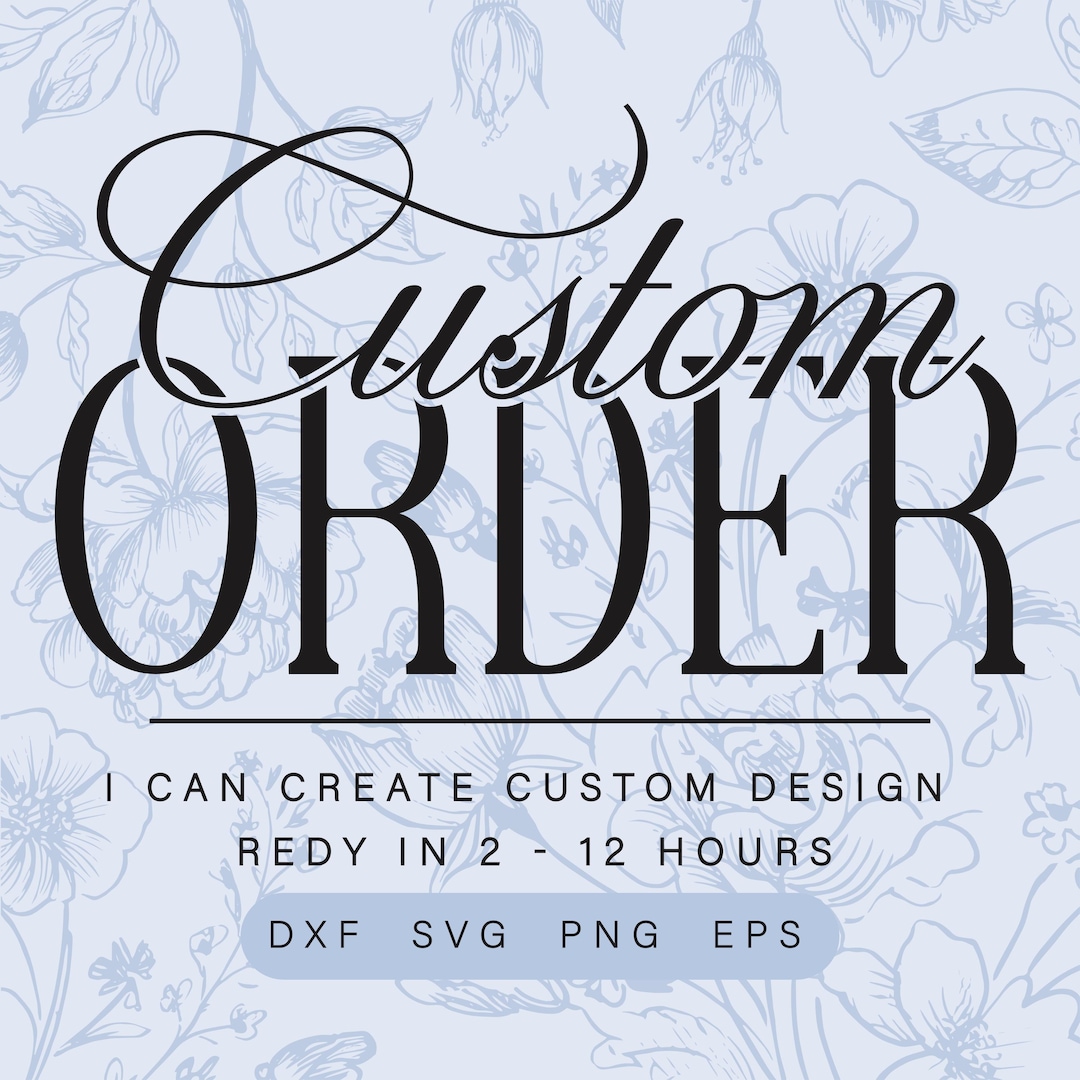 Custom A Custom Design, Custom SVG for Cricut, Custom SVG, Personalized Svg ...