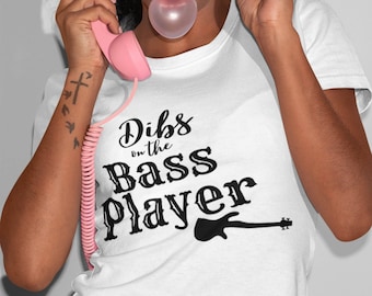 Dibs on the Bass Player Unisex T-Shirt - Funny Girlfriend or Boyfriend Gift Free Shipping