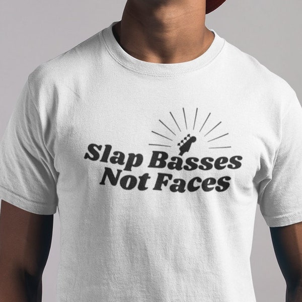 Slap Basses Not Faces T-shirt da uomo divertente per basso elettrico T-shirt da uomo Jaco Wooten Bootsy Flea Funk Slap n Pop