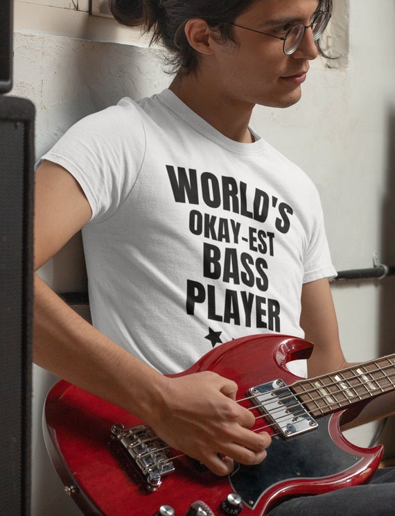 World's Okay-est Bass Guitar Player T-shirt Funny Music Clothing Christmas  Gift Idea Bassist Bass Player Flea Sting Wooten Jaco Pastories 