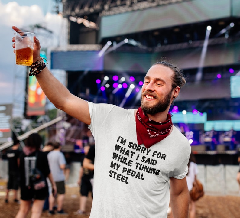 Pedal Steel T-Shirt Gift for Pedal Steel Player I'm Sorry For What I Said While Tuning My Pedal Steel Short-Sleeve Unisex PSG Buddy Emmons image 2