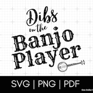 Dibs en el reproductor de banjo, música divertida SVG PNG PDF Música svg Vector Cut File, Archivos svg sin fallas para elementos Cricut