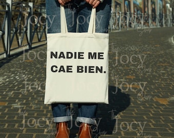 Spanish Tote Bag – Nadie Me Cae Bien – Funny Neutral Canvas Tote –Spanish Aesthetic Gift - Gift Ideas