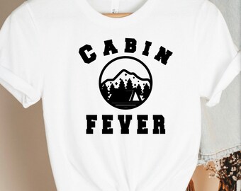 Cabin fever T-shirt / Camping shirt / Christmas gift / Quarantine shirt / Mountains shirt / Hiking shirt / Happy Camper shirt