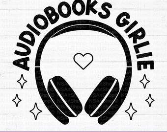 Audio book Girlie SVG: Bookish, Audiobook, Headphone Design, cut file, cricut, silhouette