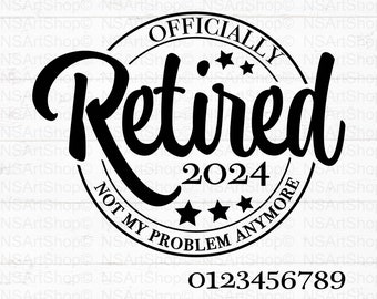 Officially Retired Svg, Retirement Svg, 2024 svg, Cricut Svg, Engraving File Svg, Cut File Svg, Instant Download