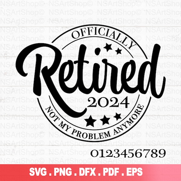 Officially Retired Svg, Retirement Svg, 2024 svg, Cricut Svg, Engraving File Svg, Cut File Svg, Instant Download