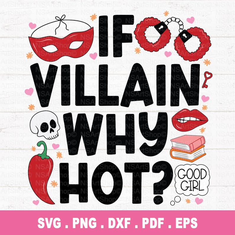 Puede incluir: Gr&aacute;fico digital con el texto "IF VILLAIN WHY HOT?" en negro. El dise&ntilde;o incluye una m&aacute;scara roja, esposas rojas esponjosas, una calavera, un chile, labios rojos, libros y un bocadillo "GOOD GIRL". Corazones y estrellas rosas est&aacute;n dispersos.