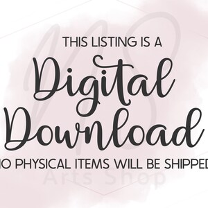 May include: A digital download graphic with a white background and pink watercolor accents. The text reads "THIS LISTING IS A Digital Download NO PHYSICAL ITEMS WILL BE SHIPPED."