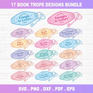 May include: A bundle of 17 motel-style keychains, each with a different romance novel trope. Keychains are pastel colors with phrases like "Friends to Lovers" and "Enemies to Lovers." The image includes file type information: SVG, PNG, DXF, PDF, and EPS.