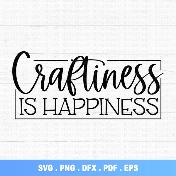 Crafting svg, Crafter svg, Craftiness is happiness SVG, crafty svg, craft svg, crafter quotes SVG, craft room SVG, funny Craft room svg