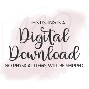 May include: A digital download graphic with the text "THIS LISTING IS A Digital Download NO PHYSICAL ITEMS WILL BE SHIPPED." The text is in a stylish, cursive font, set against a soft, watercolor-style pink and white background.