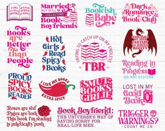 May include: A collection of 25 book lover designs featuring colorful text and illustrations. Some of the designs include "Bookish Babe", "Dark Romance Book Club", "Hot Girls Read Spicy Books", "Smut Books Girlie", "Trigger Warnings? Count Me In", and "Book Boyfriend: The Universe's Way of Saying Sorry for Real-Life Men."