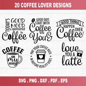 May include: A set of 20 black and white coffee-themed SVG designs. The designs feature various coffee-related phrases and images, such as "Good Days Start With Coffee You", "Good Things Happen Over Coffee", and "Coffee On My Mind".