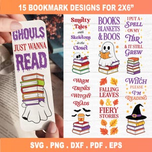 May include: A collection of 15 Halloween-themed bookmark designs. One bookmark features a ghost holding books with the text "Ghouls Just Wanna Read." Other designs include phrases like "Books, Blankets & Boos" and "Witch, I'm Reading." The bookmarks are 2x6 inches.