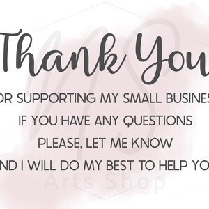 May include: Thank You for supporting my small business. If you have any questions, please let me know and I will do my best to help you. Arts Shop.